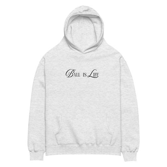 Ball is Life - Unisex oversized hoodie